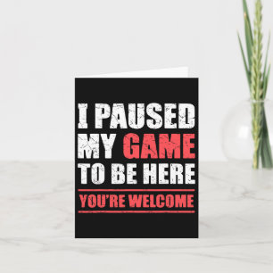 Tarjeta He Pausado Mi Juego Para Estar Aquí Un Juego De Vi