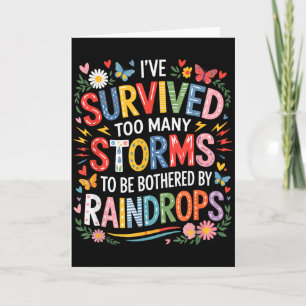 Tarjeta He sobrevivido a muchas tormentas para ser molesta