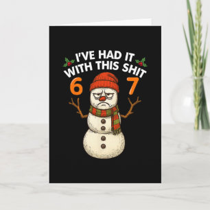 Tarjeta He tenido suficiente de este muñeco de nieve de Na