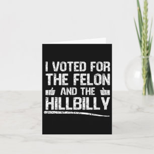Tarjeta He Votado Por El Felon Y La Hillbilly Trump 2024