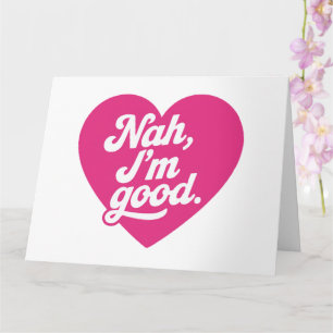 Tarjeta Heart Nah Im Good Anti Día de San Valentín Single 