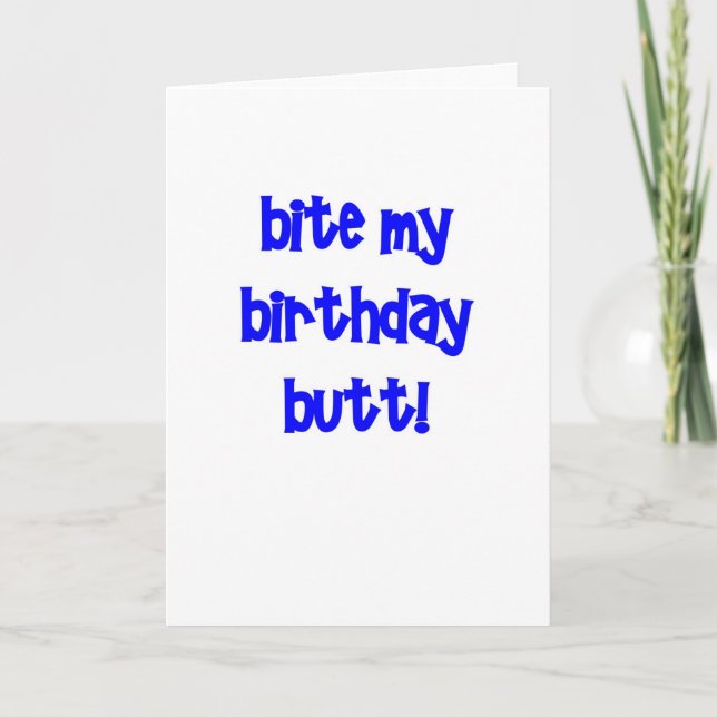 Tarjeta ¡Herir mi trasero de cumpleaños! (Anverso)