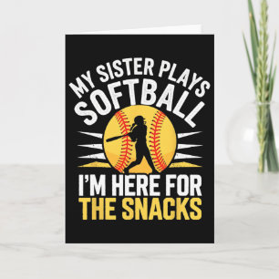 Tarjeta Hermana de sóftbol Estoy aquí solo por los snacks
