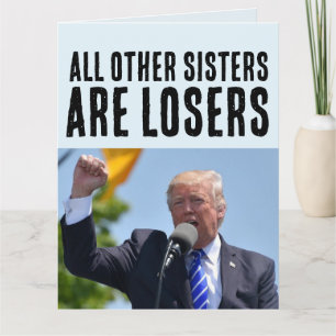 TARJETA HERMANA FUNNY DONALD TRUMP CUMPLEAÑOS GRANDES TARJ