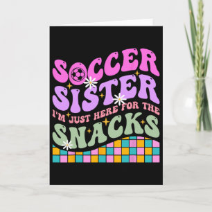Tarjeta Hermana Groovy de Fútbol Estoy Aquí Solo Por Los S