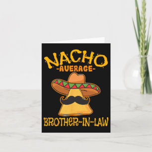 Tarjeta Hermano político Mexicano Nacho promedio Cinco 