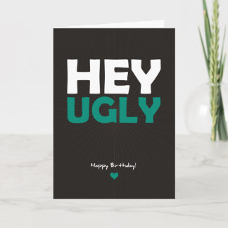 Tarjeta Hey Ugly - Feliz cumpleaños