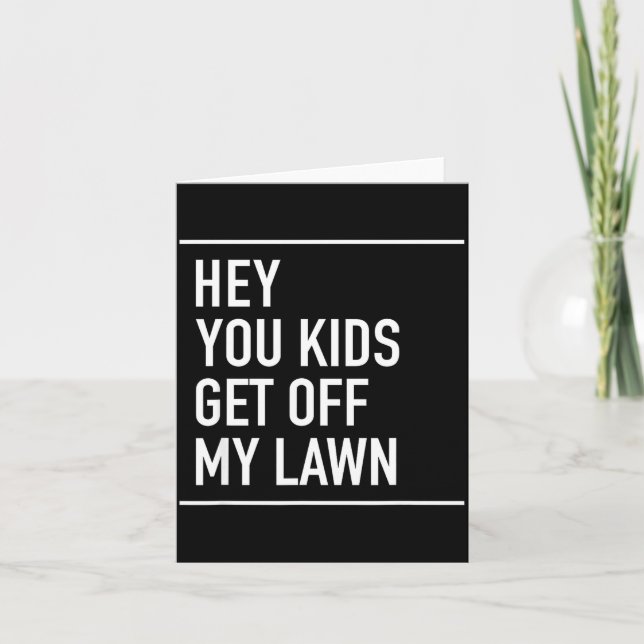 Tarjeta Hey You Kids Get Off My Lawn - Funny Quote  (Anverso)