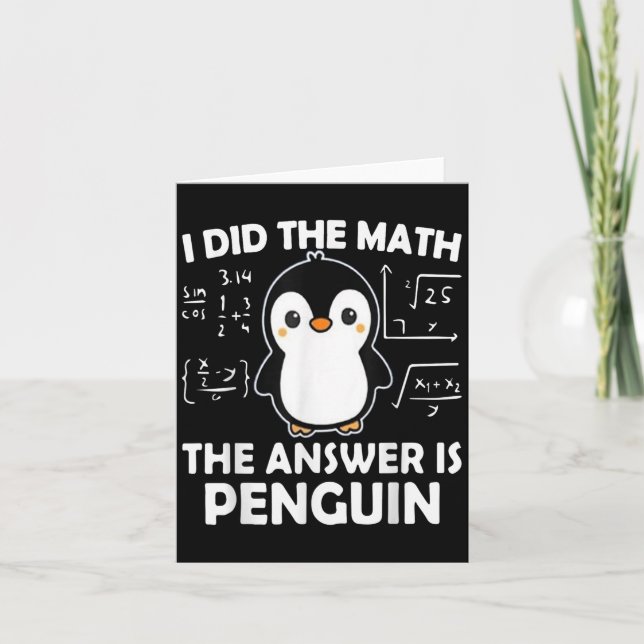 Tarjeta Hice Las Matemáticas La Respuesta Es Pingüino (Anverso)