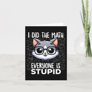 Tarjeta Hice Las Matemáticas Todos Son Gatos Estúpidos
