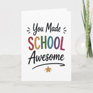 Tarjeta Hiciste que la escuela fuera increíble