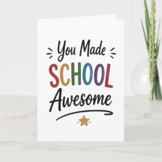 Tarjeta Hiciste que la escuela fuera increíble