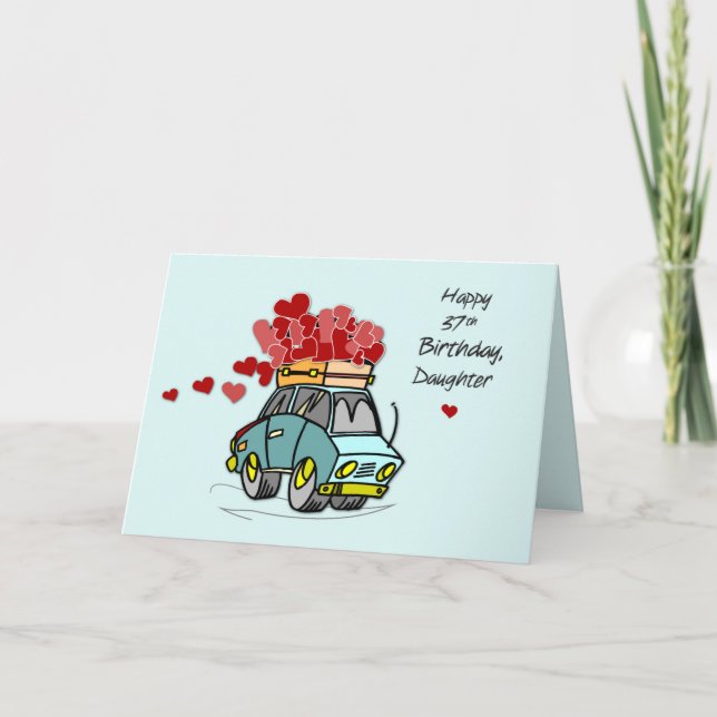 Tarjeta Hija 37th Birthday Car Load of Hearts (Anverso)