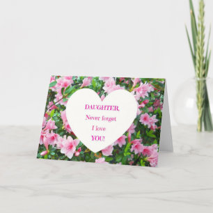 Tarjeta ¡Hija, Nunca Olvides Que Te Quiero!