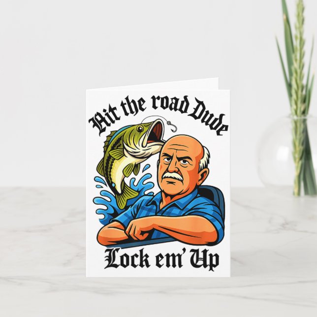 Tarjeta Hit The Road Dude Lock Em' Up Funny Design  (Anverso)