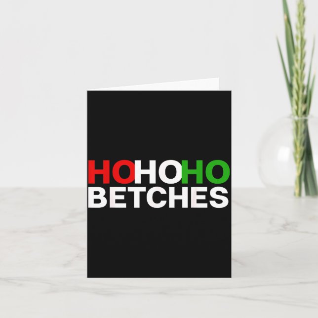 Tarjeta Ho Ho Ho Betches Funny Christmas Holidays  (Anverso)