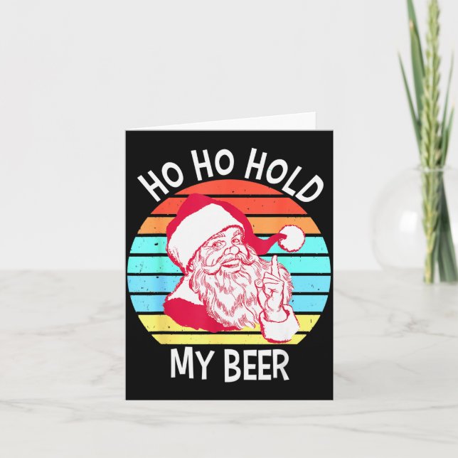 Tarjeta Ho Ho Hold My Beer Christmas In July Shirt _ Xmas  (Anverso)