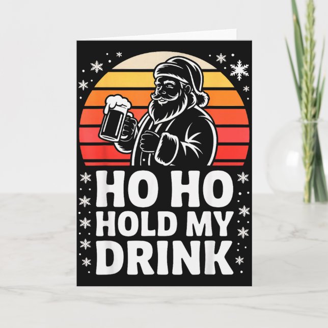 Tarjeta Ho Ho Hold My Drink Christmas Santa Party Humor  (Anverso)