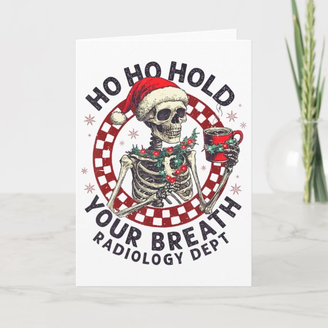 Tarjeta Ho Ho Hold Your Breath Radiology Tech Skeleton Chr (Anverso)