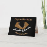 Tarjeta Hockey Mom Ice Skates Birthday Sports Card<br><div class="desc">You can easily personalize or remove the front and inside text on this fun birthday card which features brown ice hockey skates and reads:  Hockey Mom.  More skates are inside.</div>