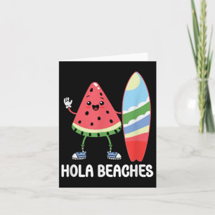 Tarjeta Hola Beaches Cute Kawaii Watermelon Surfboard Beac