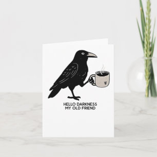 Tarjeta Hola oscuridad mi viejo amigo Crow Coffee Espeluzn