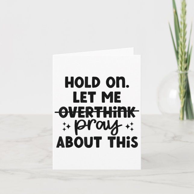 Tarjeta Hold On Let Me Not Overthink Pray About This Funny (Anverso)