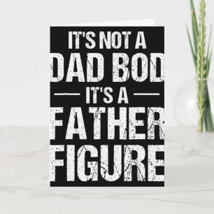Tarjeta Hombres No Es Un Cuerpo De Papá Es Una Figura Pate