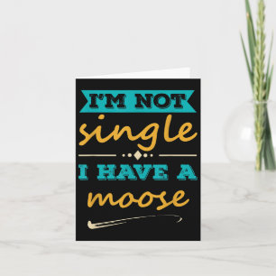 Tarjeta Hombres No Soy Soltero Tengo Un Moose Gracioso