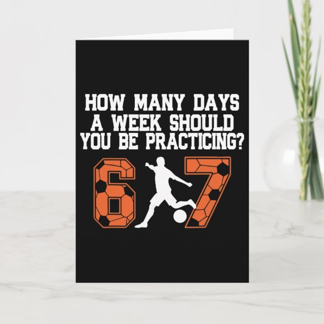 Tarjeta How Many Days Funny 67 Meme Soccer Practicing Humo (Anverso)