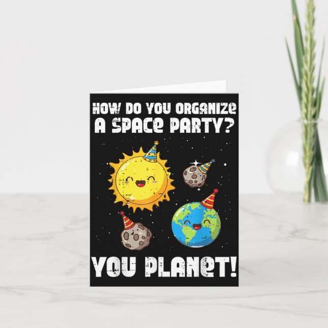 Tarjeta How To Organize Space Party You Planet Funny Men W (Anverso)
