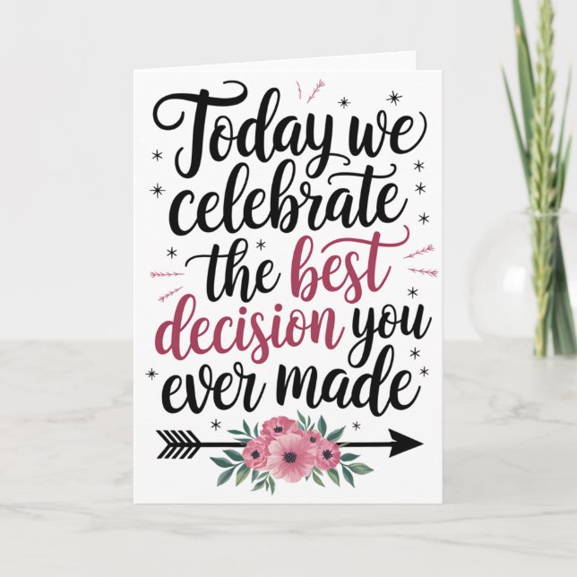 Tarjeta Hoy Celebramos La Mejor Decisión Que Jamás Hayas T (Anverso)
