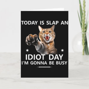 Tarjeta Hoy Es Día de Abofetear a un Idiota Estoy Ocupado 