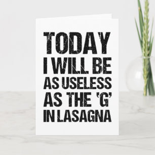 TARJETA HOY SERÉ TAN INÚTIL COMO LA G EN LASAGNA