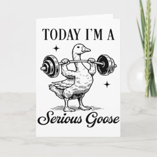 Tarjeta Hoy soy un ganso serio divertido ganso de gimnasio