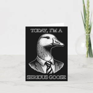 Tarjeta Hoy Soy Un Serio Traje De Ganso Tie Gracioso Sarca
