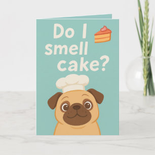 Tarjeta ¿Huelo Pastel? Funny Pug Birthday