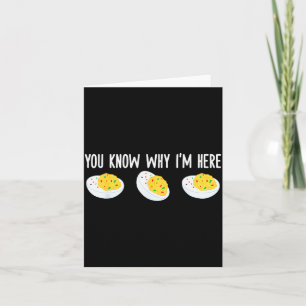 Tarjeta Huevos endiablados divertidos Sabes por qué estoy 