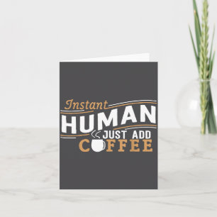 Tarjeta Humano Instantáneo Solo Añade Café Frase Divertida