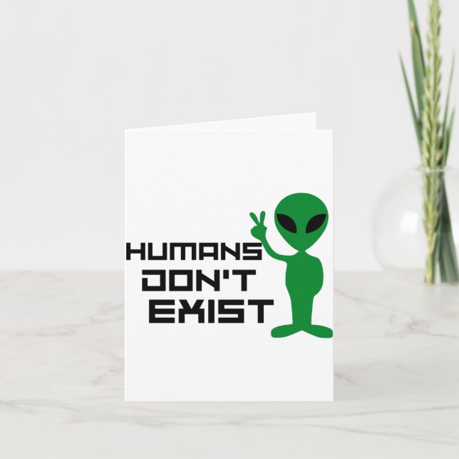 Tarjeta Humans Dont Exist Funny Alien Graphic  (Anverso)