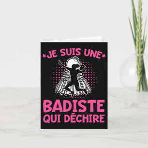 Tarjeta Humor Badiste Soy Un Badiste Badminton Desgarrador