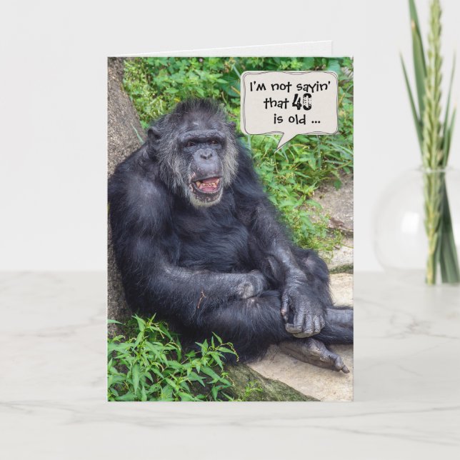 Tarjeta Humor de cumpleaños 40 de Chimpancé (Anverso)
