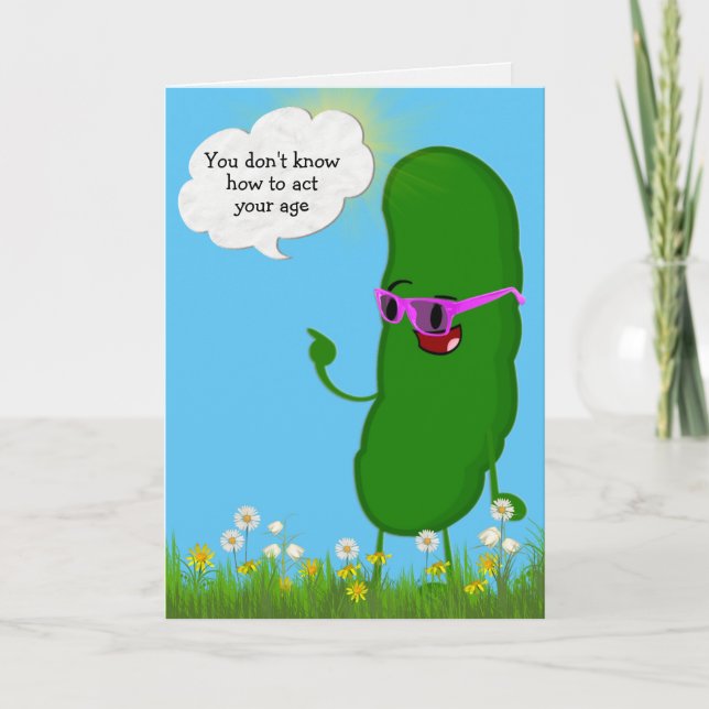 Tarjeta Humor de cumpleaños de Dill Pickle (Anverso)