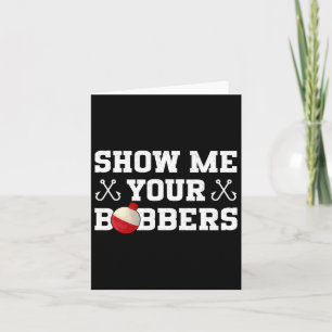 Tarjeta Humor De Pesca Muéstrame Tu Tela Bobbers