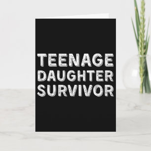 Tarjeta Humor de superviviente de hija adolescente diverti