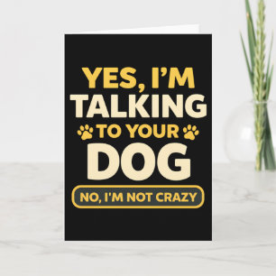 Tarjeta humor divertido Estoy Hablando a su Perro Dueños d