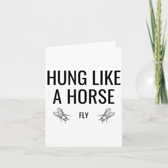 Tarjeta Hung Like A Horse Fly - Funny Sarcastic Horsefly W (Anverso)