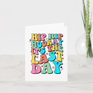 Tarjeta Hurra Es El Último Día Feliz Último Día De La Esc