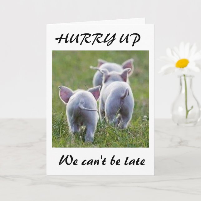 TARJETA **HURRY UP NO PODEMOS SER PIGGY TARDE *50* CUMPLEA (Planta pequeña)