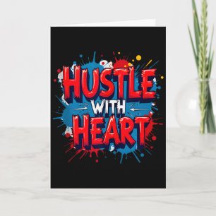 Tarjeta Hustle con corazón - Trabajando con corazón y ment